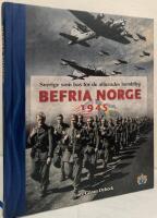 Befria Norge 1945. Sverige som bas f&ouml;r de allierades bombflyg