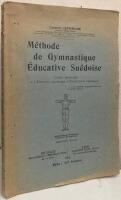 M&eacute;thode de Gymnastique &Eacute;ducative Su&eacute;doise. Cours profess&eacute; a l'Institut militaire d'&Eacute;ducation physique