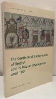 The Continental Backgrounds of English and its Insular Development until 1154