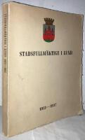 Stadsfullm&auml;ktige i Lund 1913-1937. Historik &ouml;ver staden Lund och dess stadsfullm&auml;ktigeinstitution