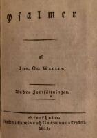Omarbetning af Swenska Psalmer. F&ouml;rra Samlingen + Sednare Samlingen. + Psalmer. Forts&auml;ttning. + Psalmer. Andra Forts&auml;ttningen