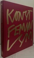 Konstfeminism. Strategier och effekter i Sverige fr&aring;n 1970-talet till idag