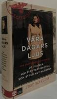 V&aring;ra dagars ljus. Den ober&auml;ttade historien om de judiska motst&aring;ndskvinnorna som stred mot nazismen