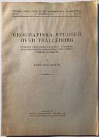 Geografiska studier &ouml;ver Tr&auml;lleborg. Stadens historiska geografi, stadsbygdens ekonomisk-geografiska och morfologiska karakt&auml;r