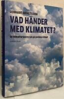 Vad h&auml;nder med klimatet? En klimatforskares syn p&aring; jordens klimat