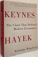 Keynes Hayek. The clash that defined modern economics