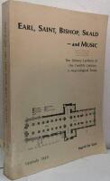 Earl, saint, bishop, skald - and music. The Orkney earldom of the twelfth century. A musicological study
