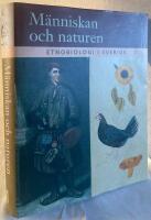 Etnobiologi i Sverige. Del 1. M&auml;nniskan och naturen