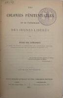 Les colonies p&eacute;nitentiaires et du patronage des jeunes lib&eacute;r&eacute;s