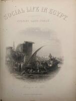 Social Life in Egypt. A Description of the Country and its People. With Illustrations on Steel and Blood. A Supplement to "Picturesque Palestine"