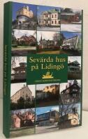 Sev&auml;rda hus p&aring; Liding&ouml;. En v&auml;gledning