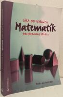 L&auml;ra och undervisa matematik. Fr&aring;n f&ouml;rskoleklass till &aring;k 6