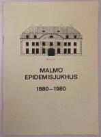 Malm&ouml; epidemisjukhus 1880-1980