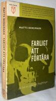 Farligt att f&ouml;rt&auml;ra. En bok om gifter och f&ouml;rgiftningar