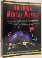 Building Mental Muscle. Conditioning Exercises for the Six Intelligence Zones