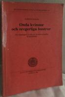 Onda kvinnor och oregerliga hustrur. En etnologisk studie av kontroversiella kvinnobilder