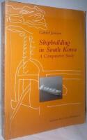 Shipbuilding in South Korea. A comparative study