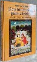 Den hinduiska gudav&auml;rlden. I indisk konst och litteratur