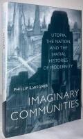 Imaginary Communities. Utopia, the Nation, and the Spatial Histories of Modernity