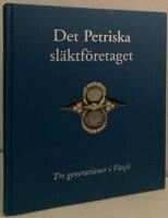 Det Petriska sl&auml;ktf&ouml;retaget. Tre generationer i V&auml;xj&ouml;