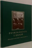 Petrig&aring;rden i Eksj&ouml;. M&auml;nniskor och milj&ouml;er under hundra &aring;r