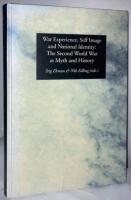 War Experience, Self Image and National Identity. The Second World War as myth and history
