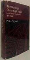 The Railway Clearing House in the British Economy 1842-1922