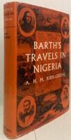 Barth's Travels in Nigeria. Extracts from the Journal of Heinrich Barths Travels in Nigeria, 1850-1855