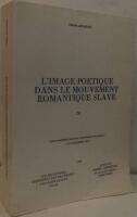 L'image poetique dans le mouvement romantique slave
