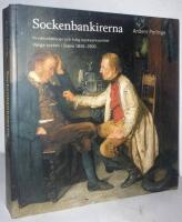 Sockenbankirerna. Kreditrelationer och tidig bankverksamhet. V&aring;nga socken i Sk&aring;ne 1840-1900