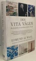 Den vita v&auml;gen. En ber&auml;ttelse om porslinets historia och sj&auml;l