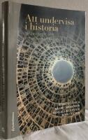 Att undervisa i historia. Tusen och ett s&auml;tt att inspirera sina elever