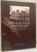 Aristocratic Landscape. The spatial ideology of the medieval aristocracy