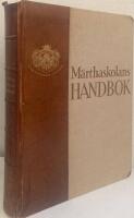 M&auml;rthaskolans handbok i s&ouml;mnad, stickning, virkning, v&auml;vning m.m.