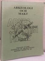 Arkeologi och makt. Rapport fr&aring;n arkeologidagarna 15-17 januari 1990