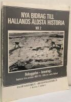Nya bidrag till Hallands &auml;ldsta historia. Nr 2. Bebyggelse - kronologi. Boplatser fr&aring;n perioden 1800 f Kr - 500 e Kr i s&ouml;dra Halland