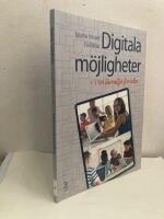 Digitala m&ouml;jligheter : i en l&auml;rmilj&ouml; f&ouml;r alla