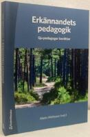 Erk&auml;nnandets pedagogik. Sju pedagoger ber&auml;ttar