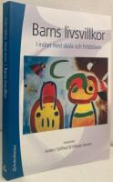 Barns livsvillkor. I m&ouml;tet med skola och fritidshem