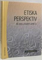 Etiska perspektiv p&aring; skolledares arbete
