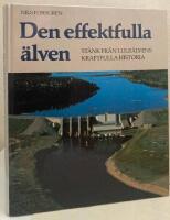 Den effektfulla &auml;lven. St&auml;nk fr&aring;n Lule&auml;lvens kraftfulla historia