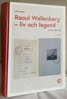 Raoul Wallenberg. Liv och legend. Sverige, Ungern, USA