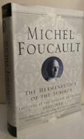 The Hermeneutics of the Subject. Lectures at the Coll&egrave;ge de France 1981-1982