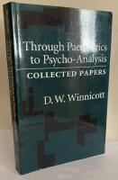 Through Paediatrics to Psycho-Analysis. Collected Papers