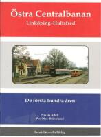&Ouml;stra Centralbanan. Link&ouml;ping-Hultsfred. De f&ouml;rsta hundra &aring;ren