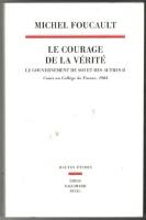 Le courage de la v&eacute;rit&eacute;. Le gouvernement de soi et des autres II : cours au Coll&egrave;ge de France (1983-1984)