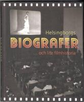Helsingborgs biografer. Och lite filmhistoria
