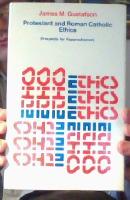 Protestant and Roman Catholic Ethics - Prospects for Rapproachement