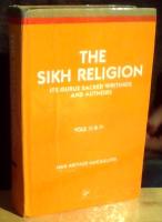 The Sikh Religion. Its Gurus, Sacred Writings and Authors. Vols. III and IV