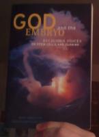 God and the Embryo. Religious Voices on Stem Cells and Cloning